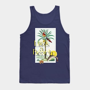 Life's a beach Tank Top